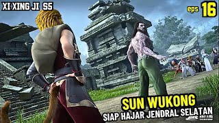 SUN WUKONG SIAP HAJAR JENDRAL SURGA SELATAN  XI XING JI SUN WUKONG 16 [upl. by Neerom]