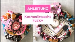 Anleitung Kosmetiktasche FLEXY nähen [upl. by Inor515]