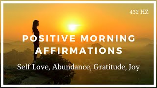 Positive Morning Affirmations Self Love Abundance Gratitude Joy [upl. by Yard684]