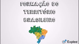 FORMAÇÃO DO TERRITÓRIO BRASILEIRO [upl. by Stillas185]