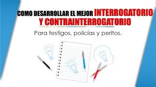 COMO SE DESARROLLA UN INTERROGATORIO Y CONTRAINTERROGATORIO [upl. by Botzow]