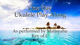 One Day Ukulele Play Along [upl. by Eintruoc]