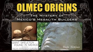 Olmec Origins The Mystery of Mexicos Megalith Builders  Hugh Newman [upl. by Teresita466]