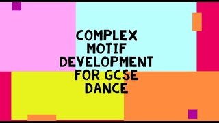 Motif development in GCSE Dance complex [upl. by Doniv]