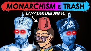 Monarchism  TRASH Lavader Debunked Politely [upl. by Talich]