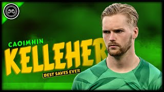 Caoimhin Kelleher ● Best Saves Ever  FHD [upl. by Laehcim]