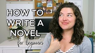 How to Write a Novel for Beginners [upl. by Aikemal439]