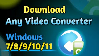 How to Download Any Video Converter Free Full Version for Windows 78910 [upl. by Nyroc864]