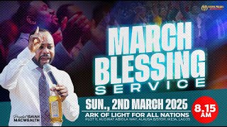 MARCH BLESSING SERVICE  Prophet Isaiah Macwealth  020325 [upl. by Huebner]