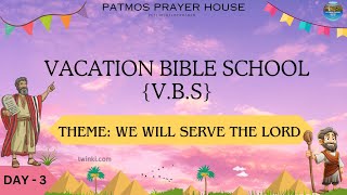 DAY 3 VACATION BIBLE SCHOOL VBS  PATMOS PRAYER HOUSE  25042024 [upl. by Jameson722]