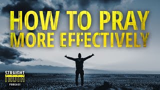 How To Pray More Effectively  Principles For Praying Biblically [upl. by Elladine760]