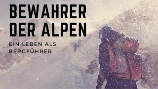 BEWAHRER DER ALPEN  EIN LEBEN ALS BERGFÜHRER [upl. by Skardol]