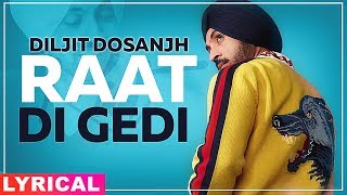 Raat Di Gedi Lyrical  Diljit Dosanjh  Neeru Bajwa  Jatinder Shah  Latest Punjabi Songs 2019 [upl. by Dauf]