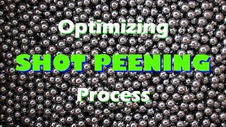 Shot Peening Process Optimization  Critical Applications [upl. by Ambros]