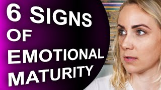 The 6 Signs of Emotional Maturity [upl. by Auroora]