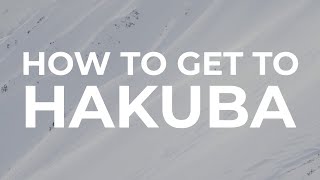 How to Get to Hakuba [upl. by Joerg2]