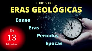 TODO SOBRE ERAS GEOLÓGICAS ¡EN 13 MINUTOS [upl. by Lezah]