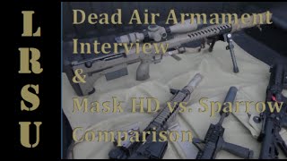 Dead Air Suppressors Interview  Mask HD vs Sparrow 22 LR comparison [upl. by Boswall]