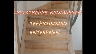 Holztreppe renovieren  Entfernen von altem Teppichboden  Teil 1 [upl. by Macri]