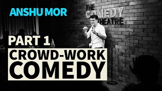 Part 1  Crowdwork Comedy  Anshu Mor  Mor The Merrier [upl. by Ecnarwal]