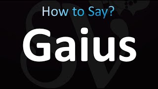 How to Pronounce Gaius CORRECTLY [upl. by Parshall]