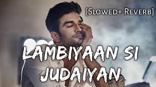 Lambiyaan Si Judaiyan Slowed  Reverb Arijit Singh  Beats Peacock  TextAudio Lyrics SSR [upl. by Llecrup]