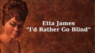 Id Rather Go Blind  Etta James [upl. by Aitnahs998]