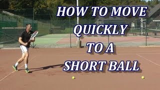 Efficient Tennis Footwork  How To Move Quickly To A Short Ball [upl. by Erdua]