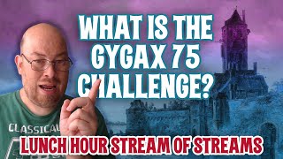 What is the Gygax 75 Challenge [upl. by Ennaihs453]