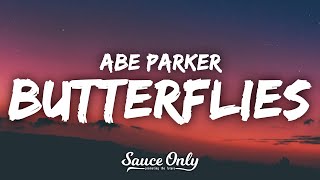 Abe Parker  Butterflies Lyrics [upl. by Jangro]