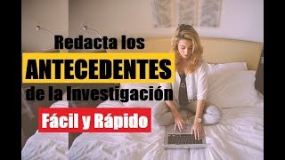 CÓMO ELABORAR LOS ANTECEDENTES EN UNA INVESTIGACIÓN  MUESTRO EJEMPLO [upl. by Adigirb154]