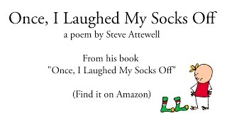 Funny kids poem  quotOnce I Laughed my socks offquot  read by the author [upl. by Lichtenfeld]