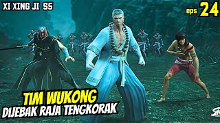 TIM WUKONG DIJEBAK RAJA TENGKORAK  XI XING JI SEASON 5 EPISODE 24 [upl. by Neyrb383]