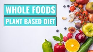 WholeFoods PlantBased Diet Beginners Guide [upl. by Nogem]