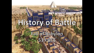 History of Battle  The Fall of Babylon 539 BCE [upl. by Rebekkah586]