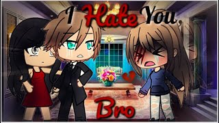 I Hate You Brother  Gacha Life Mini Movie  GLMM [upl. by Langley]