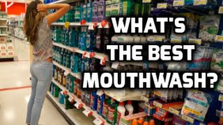 Whats the Best Mouthwash [upl. by Eednim355]