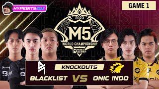 BLACKLIST vs ONIC  GAME 1  M5 CHAMPIONSHIP KNOCKOUTS  DAY 1 [upl. by Enenej856]