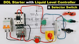 DOL Starter with Liquid Level Controller And Auto Manual Selector Switch ElectricalTechnician [upl. by Jasik873]