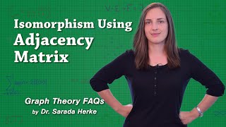 Graph Theory FAQs 03 Isomorphism Using Adjacency Matrix [upl. by Cherrita216]