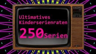 Das Ultimative KinderserienRaten  250 Serien Quiz  90er amp 2000er [upl. by Lucienne]