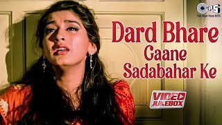 Dard Bhare Gaane Sadabahar Ke  Video Jukebox  Sad Love Songs  Bollywood Hit Songs [upl. by Jacinthe]