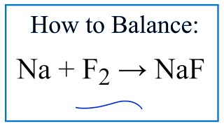 How to Balance Na  F2  NaF Sodium  Fluorine gas [upl. by Antonin]