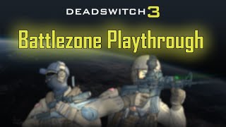 Deadswitch 3 Battlezone Playthrough [upl. by Nyleimaj]