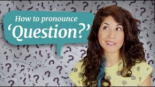 How to pronounce QUESTION  American English [upl. by Oj]