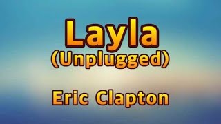 LaylaUnplugged  Eric ClaptonLyrics [upl. by Placidia]