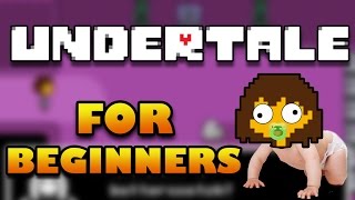 UNDERTALE FOR BEGINNERS [upl. by Cibis]