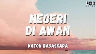 Katon Bagaskara  Negeri Di Awan  POD Lirik [upl. by Jamal]