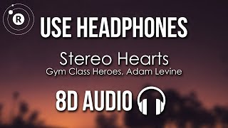 Gym Class Heroes Adam Levine  Stereo Hearts 8D AUDIO [upl. by Iruahs]