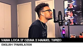 Vaina Loca by Ozuna x Manuel Turizo English Translation [upl. by Moretta941]